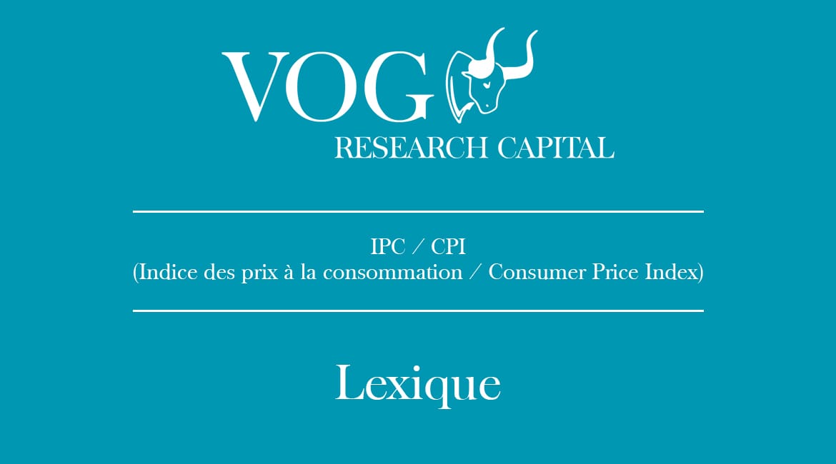 IPC (Indice des prix à la consommation / Consumer Price Index)