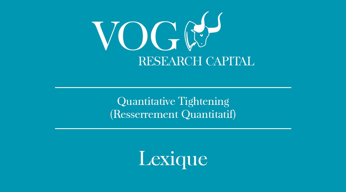 Quantitative Tightening (Resserrement Quantitatif)